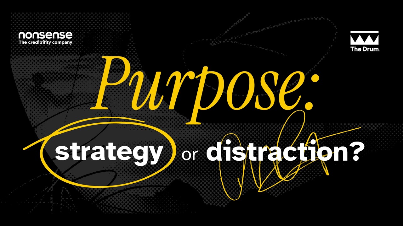 Brand purpose: strategy or distraction?