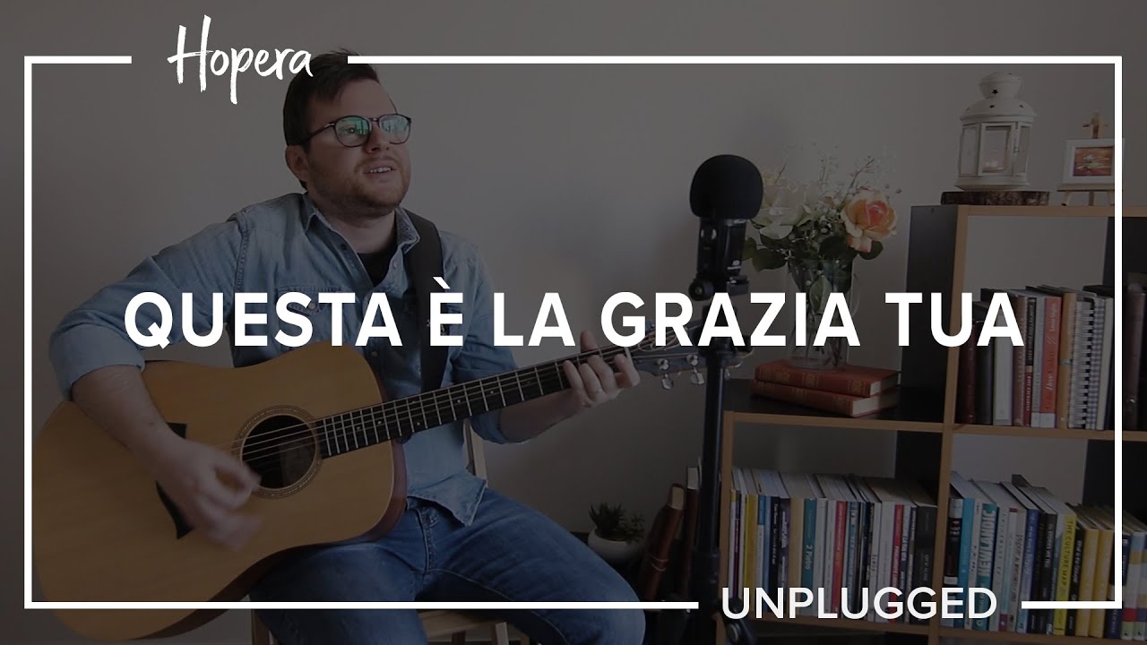 Questa è la Grazia Tua || This Is Amazing Grace (cover) || Hopera Unplugged || Italiano