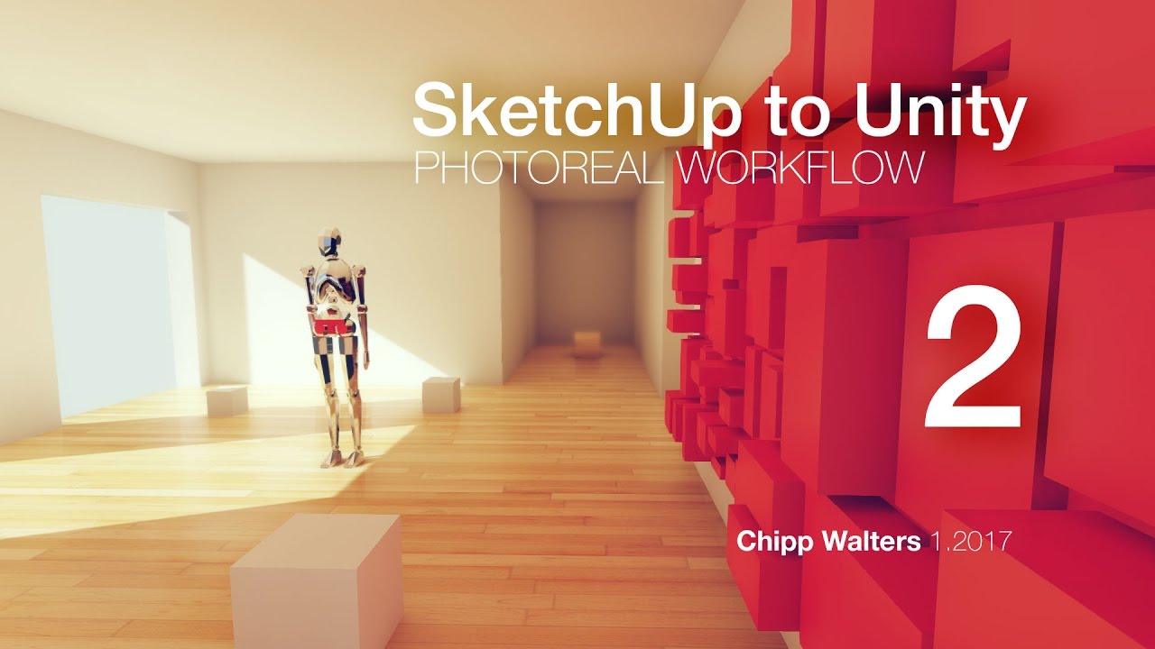 Photoreal SketchUp to Unity: Part 2- Unity BASICS