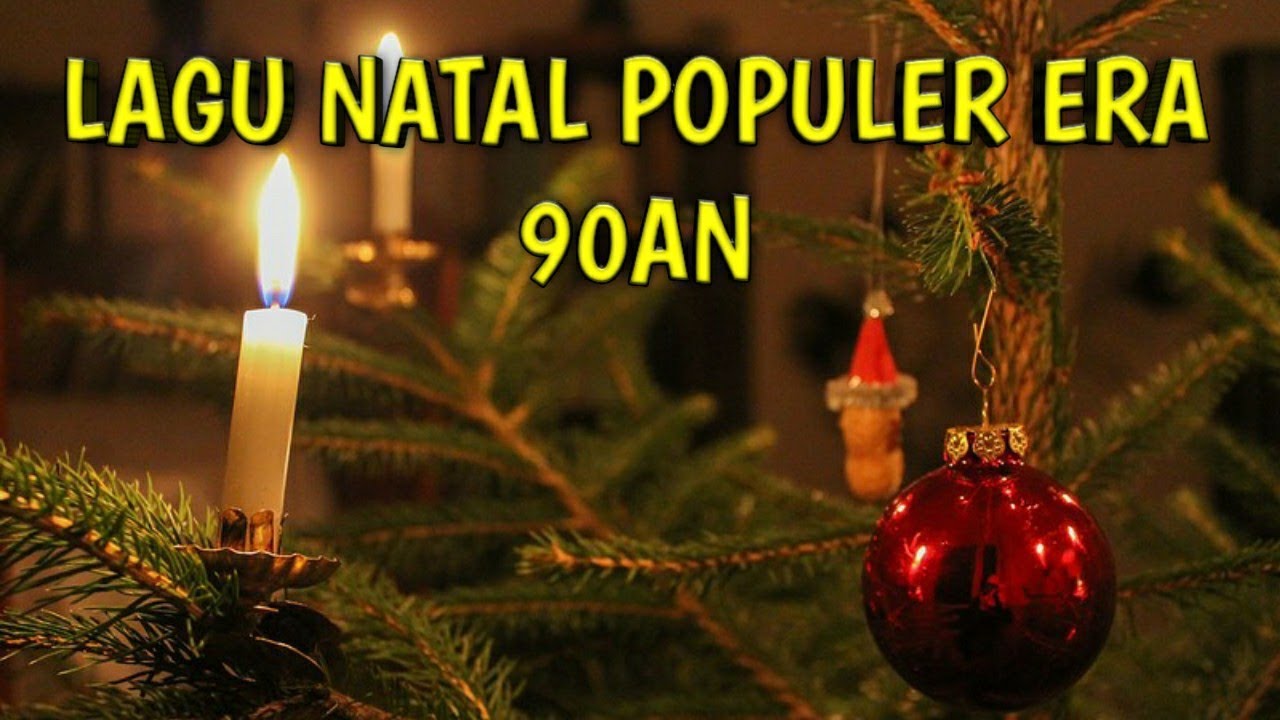 LAGU NATAL TERPOPULER DI ERA 90AN