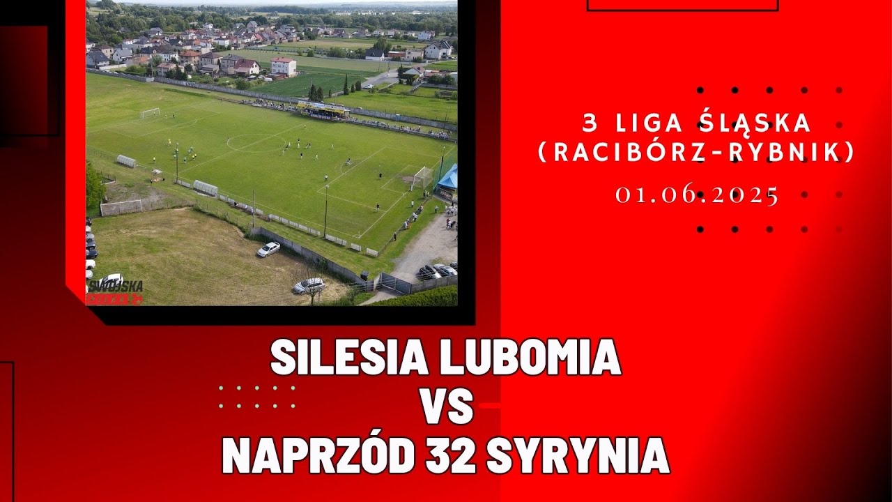 3 LIGA ŚLĄSKA: SILESIA LUBOMIA - NAPRZÓD 32 SYRYNIA (SKRÓT MECZU)