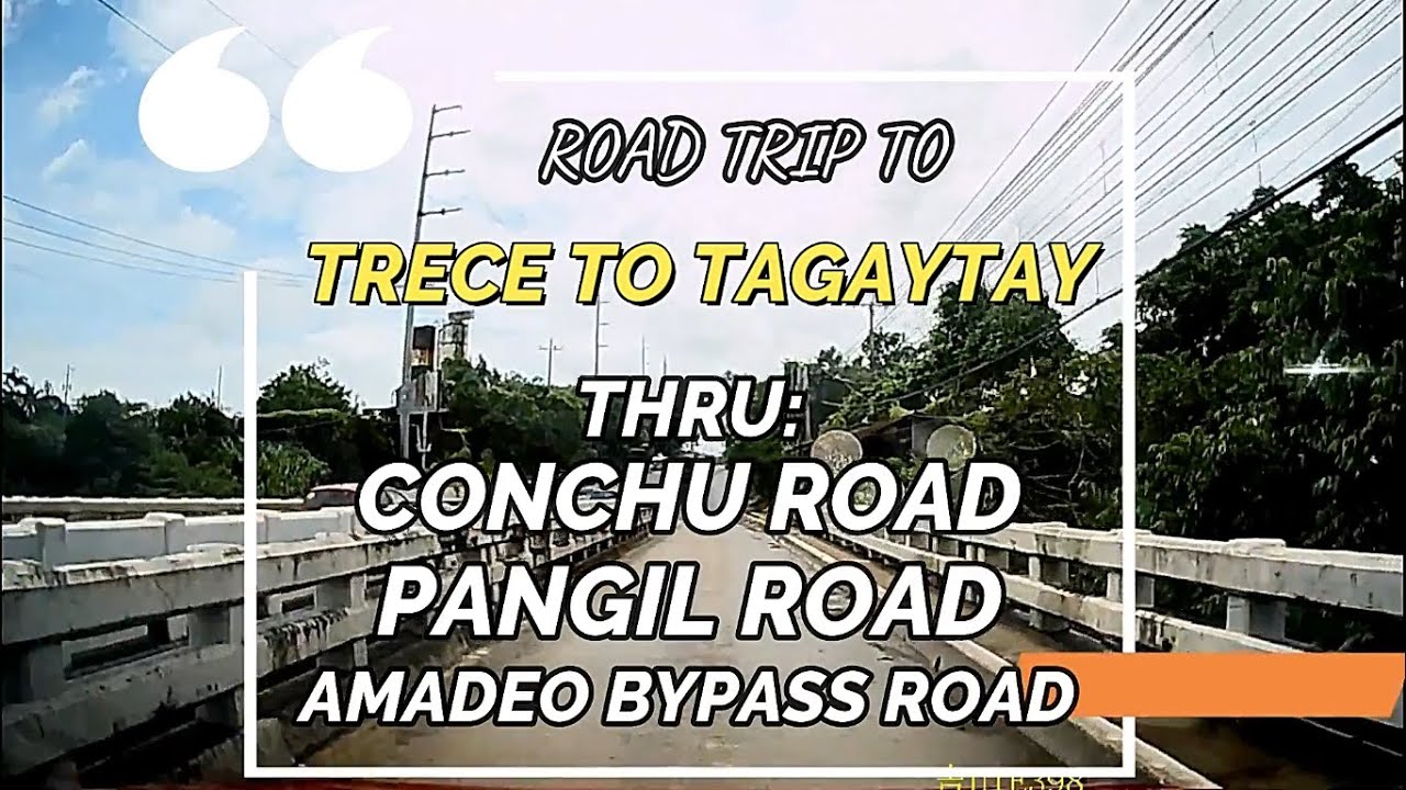 TRECE MARTIREZ TO TAGAYTAY THRU CONCHU ROAD & AMADEO