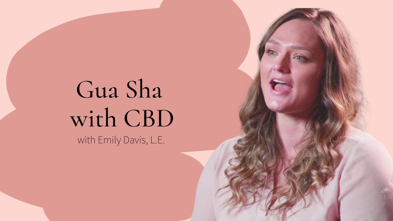 Gua Sha Facial with CBD | Benefits & Techniques for Estheticians