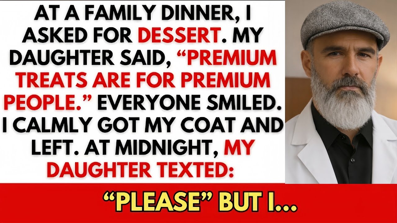 My Daughter Denied Me Dessert Saying 'Premium Treats For Premium Person' - Then Her...