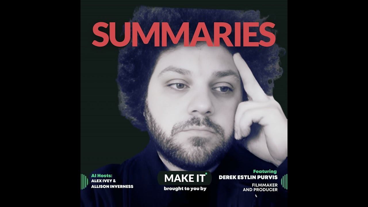 SUMMARIES - Derek Estlin Purvis - How to Finance Your Film Without Begging for Cash (3-Pillar Met...