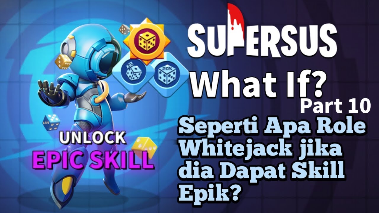 When Whitejack's Role Gets an Epic Skill. Super Sus What if? Part 10