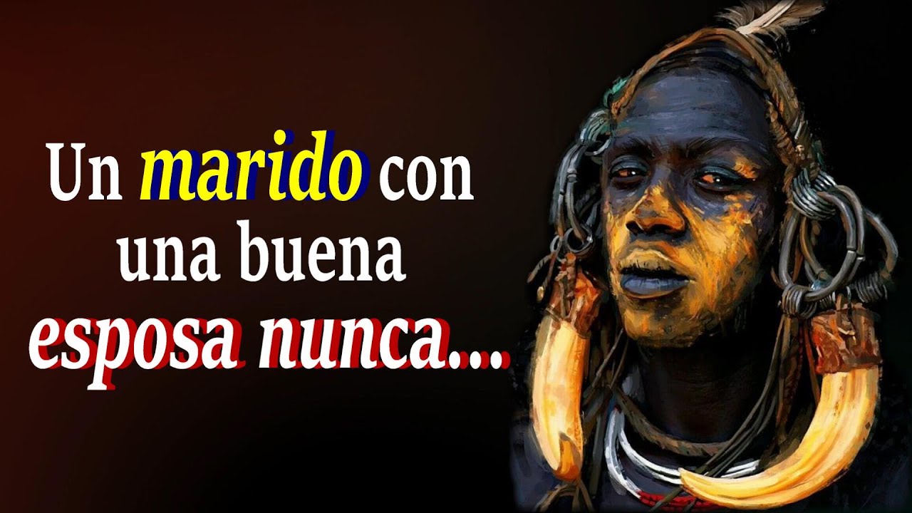 Mejores Citas y Proverbios Africanos | Sabiduría Africana Sobre El Amor Las Mujeres y La Vida