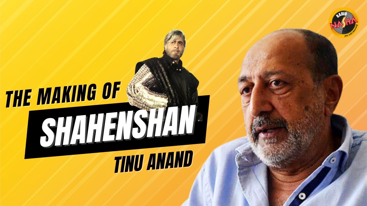 The story behind the making of Shahenshah | Tinu Anand | Amitabh Bachchan | Film Club | Radio Nasha