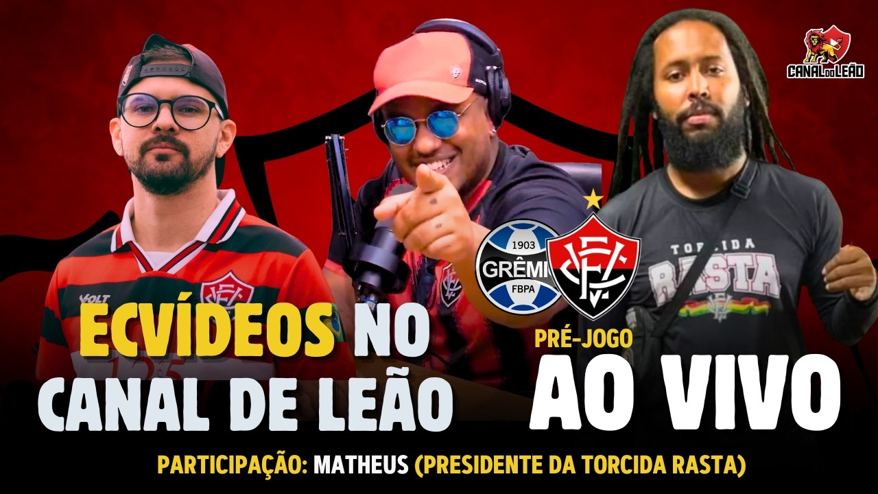 [AO VIVO] - ECVÍDEOS E TORCIDA RASTA NO CANAL DO LEÃO | PRÉ-JOGO GRÊMIO X VITÓRIA