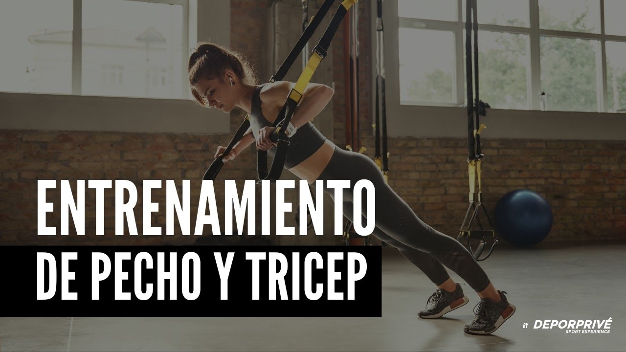 Rutina de Pecho y Tricep - DEPORPRIVÉ Live Resistance