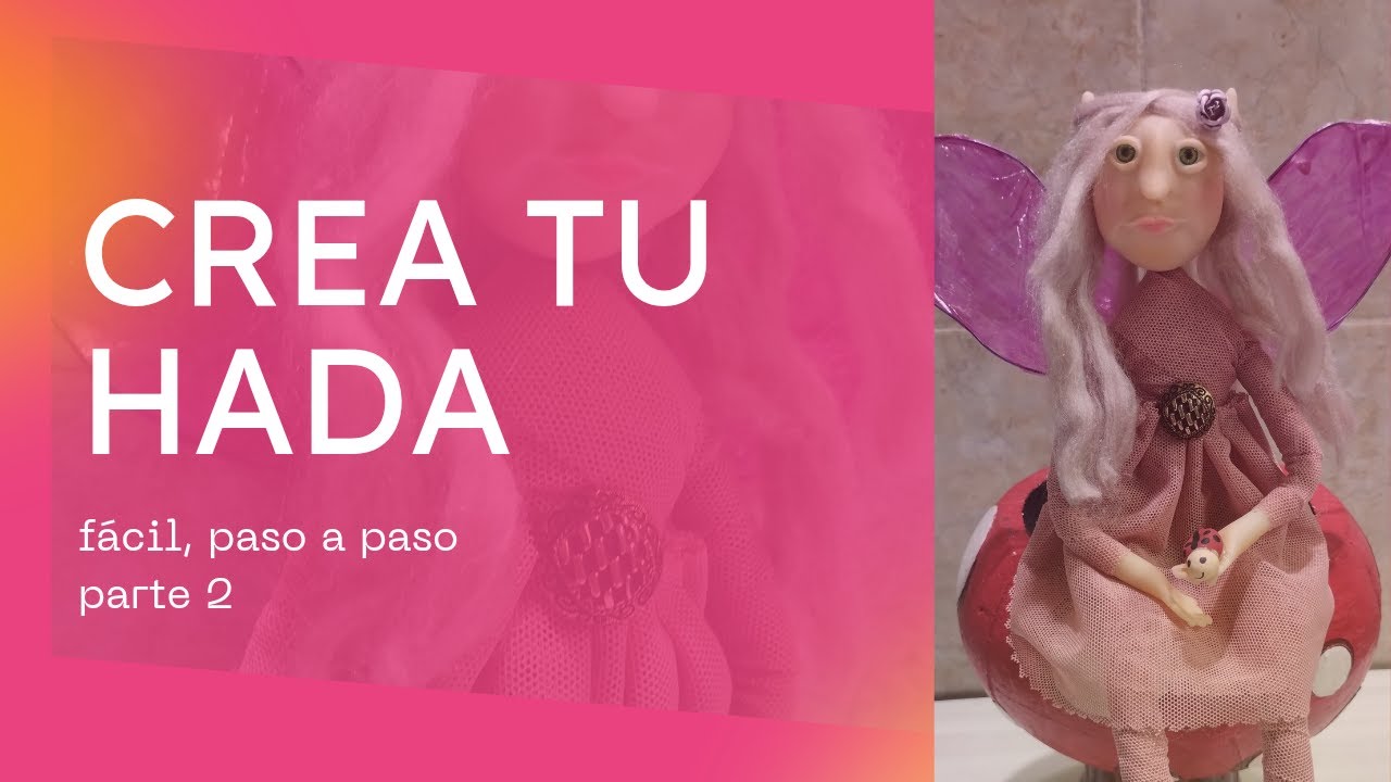 CREÁ tu HADA fácil paso a paso