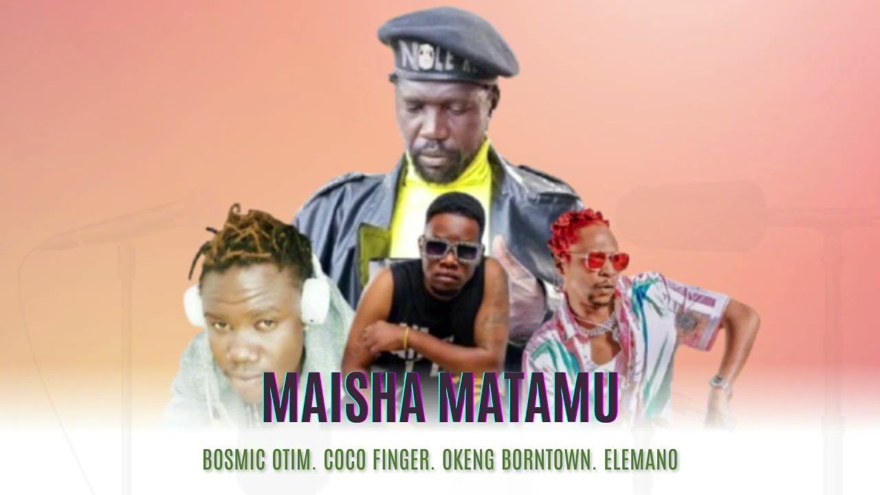 Lucky Bosmic Otim - Maisha Matamu Audio feat. Coco Finger, Okeng Borntown, Elemano