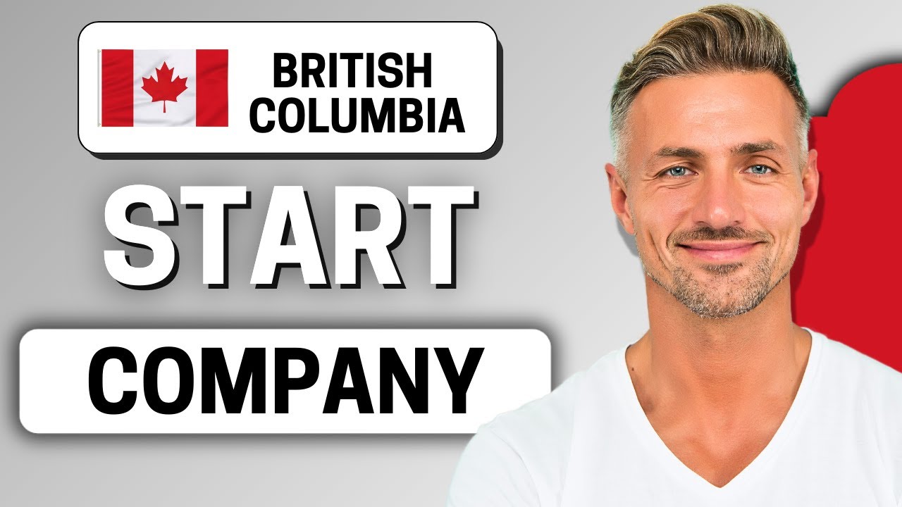 How to Start Company in British Columbia in 2025