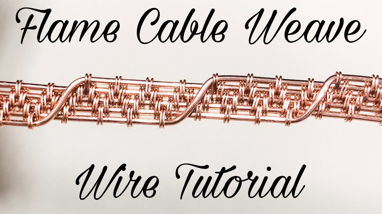 Flame Cable Weave - Wire Wrap Tutorial - Easy Wire Weaving