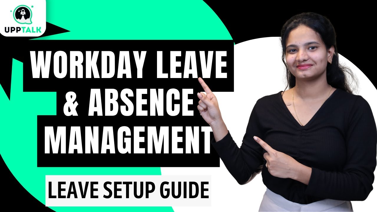 Workday Leave and Absence Management Leave Setup Guide | Leave Setup Guide in Workday | UppTalk