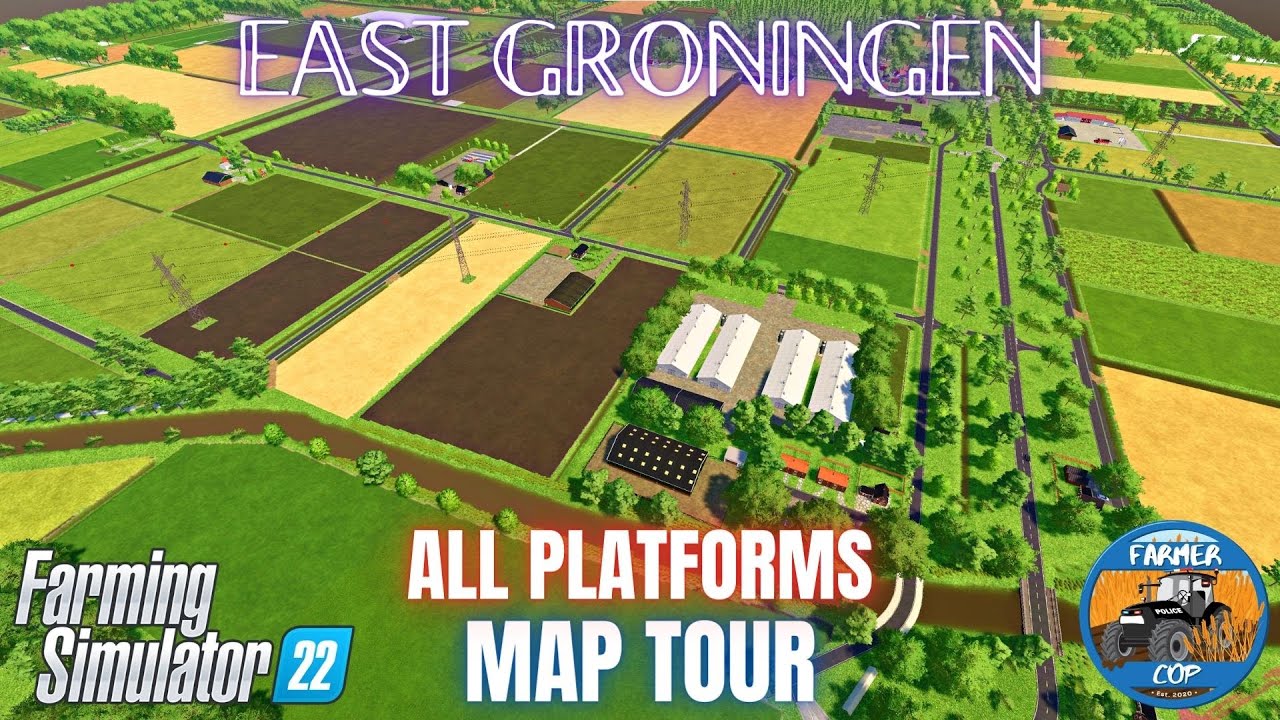 EAST GRONINGEN - Map Tour - Farming Simulator 22