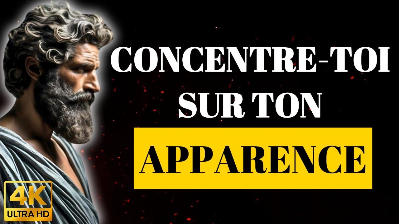 CONCENTREZ-VOUS sur VOTRE APPARENCE, ARRÊTEZ DE PERDRE votre TEMPS | 15 LEÇONS de STOÏCISME