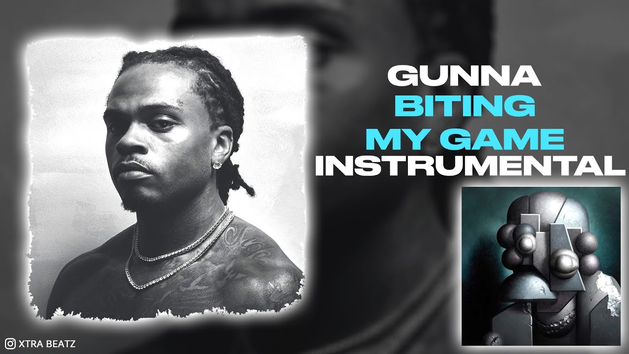 Gunna - Biting My Game (INSTRUMENTAL)