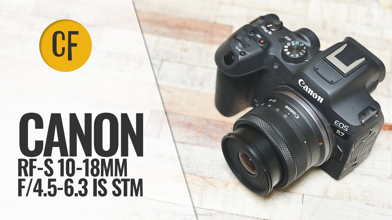 Обзор объектива Canon RF-S 10-18mm f/4.5-6.3 IS STM
