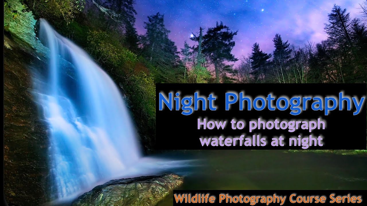 Night Photography Waterfalls - Wild Photo Adventures