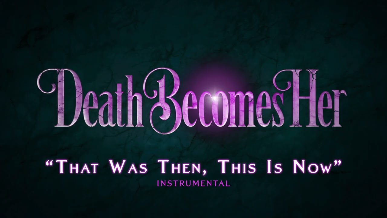 That Was Then, This Is Now | Instrumental | Death Becomes Her