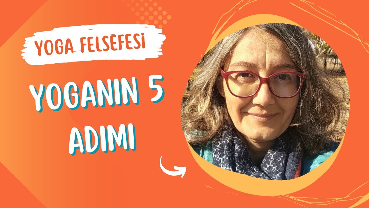 Yoga Felsefesi - Yoganın 5 Adımı