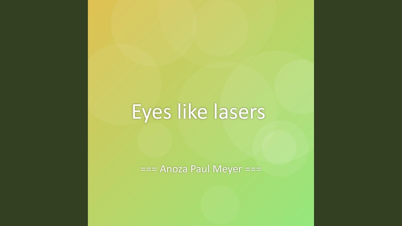 Eyes like lasers
