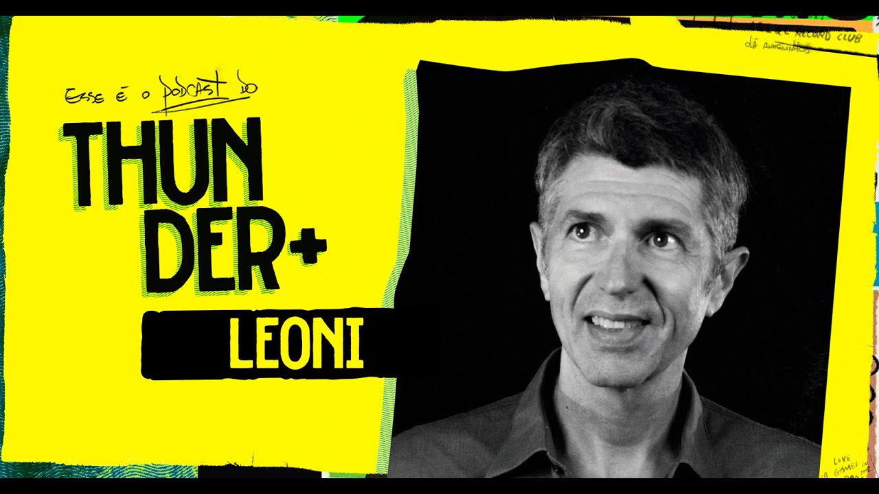 AO VIVO - Podcast do Thunder -  Leoni | #69
