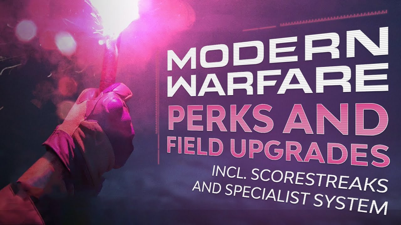 Modern Warfare | All Perks and Field Upgrades - Incl. Specialist Streaks