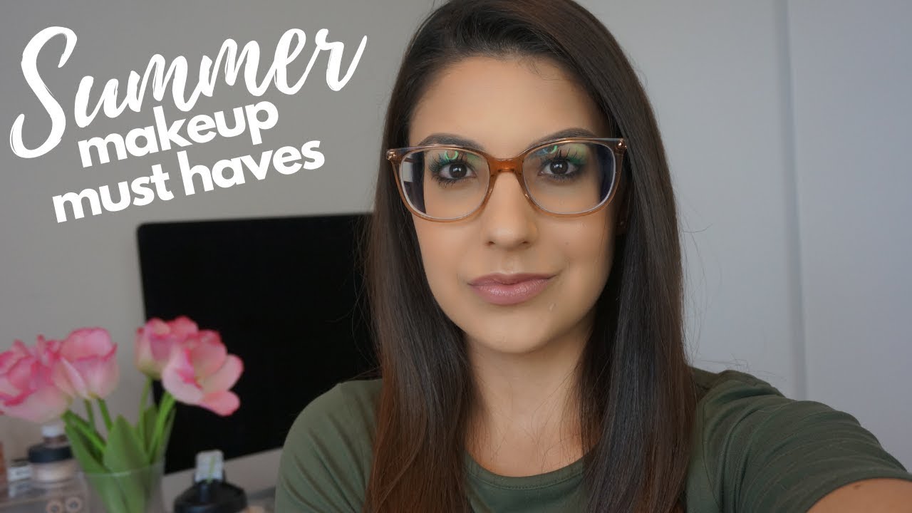 SUMMER MAKEUP MUST HAVES