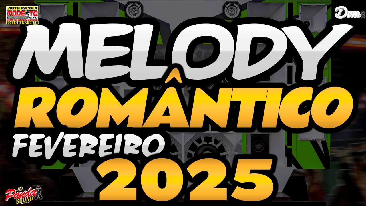 MELODY ROMÂNTICO 2025 - FEVEREIRO - NÃO É O FIM - O PANDA SOUND