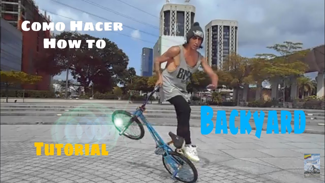 Como Hacer Backyard, How To Backyard Trick BMX Flatland Tutorial