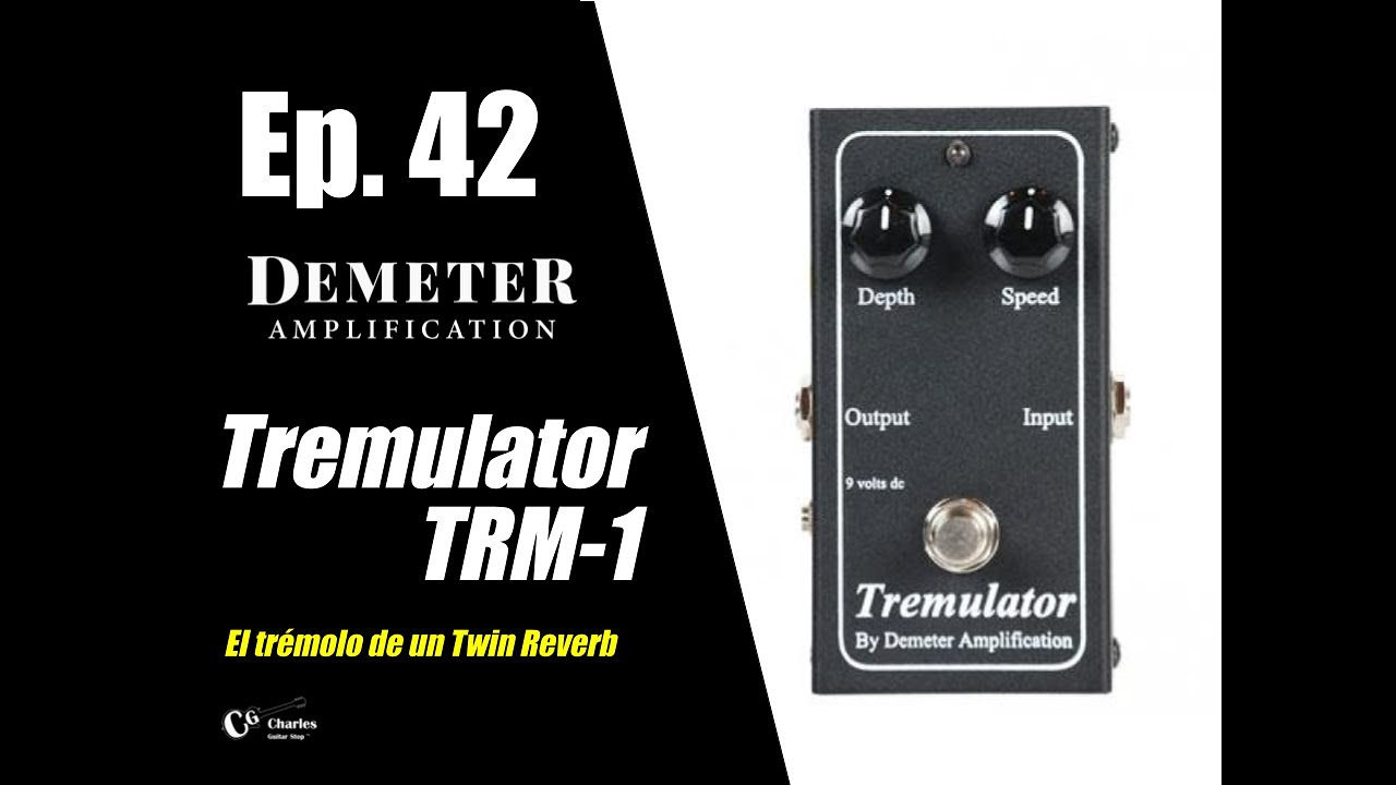 Ep. 42 - Tremulator TRM-1 de Demeter Amplification
