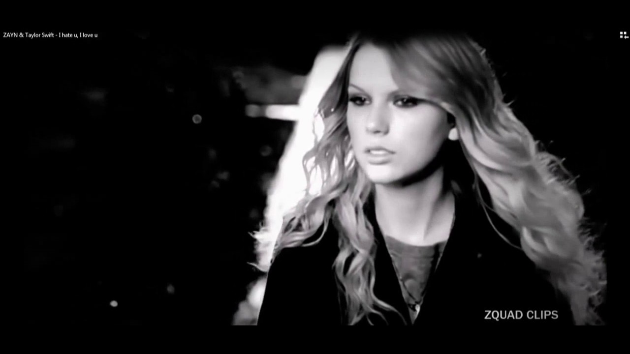 *I hate you, I love you* ( Taylor Swift and Zayn Malik )