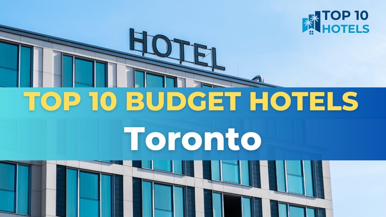Top 10 Budget Hotels in Toronto