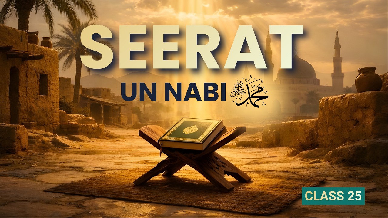 SEERAT UN NABI (PBUH) CLASS 25