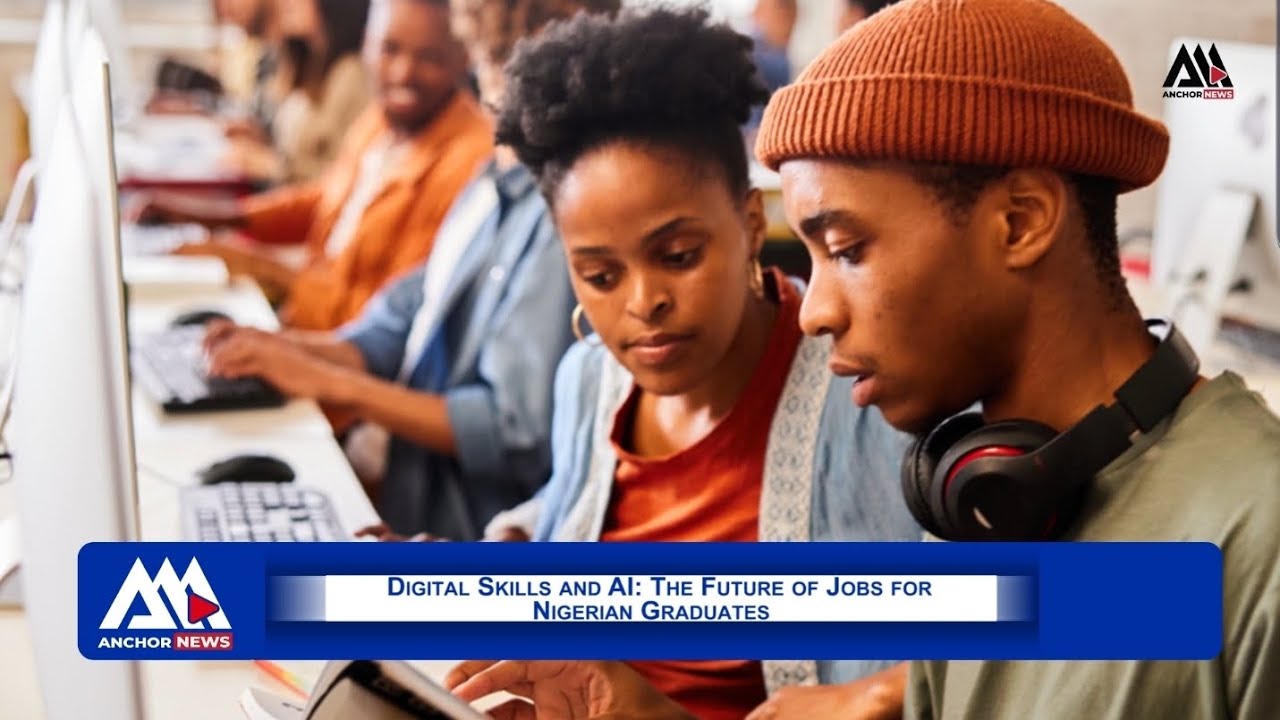 Digital Skills and AI: The Future of Jobs for Nigerian Graduates