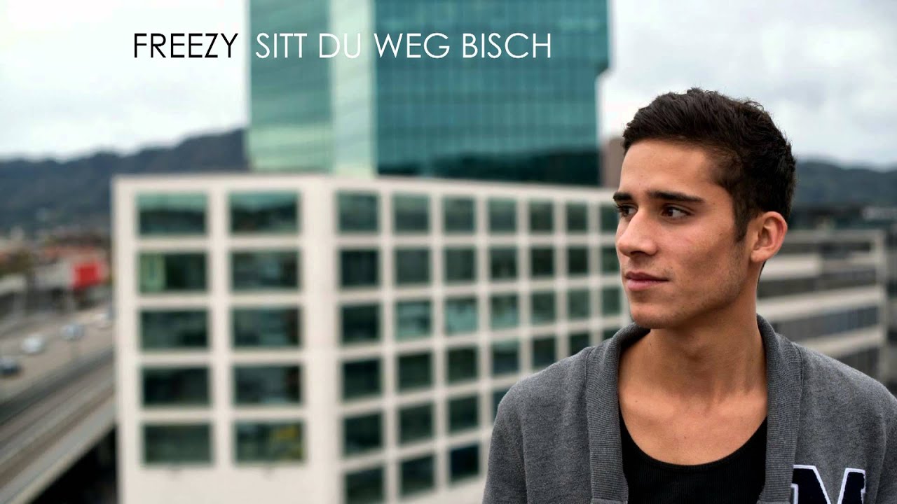Freezy 'Sitt du weg bisch'