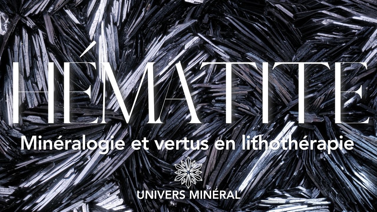 Hematite, minéralogie et vertus en lithothérapie