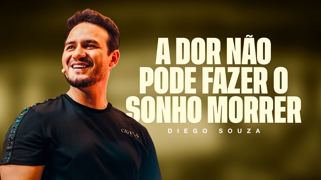 A dor não pode fazer o sonho morrer - Bispo Diego Souza