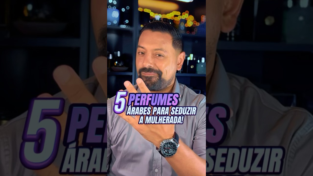 5 PERFUMES &Aacute;RABES PARA SEDUZIR A MULHERADA! 😏