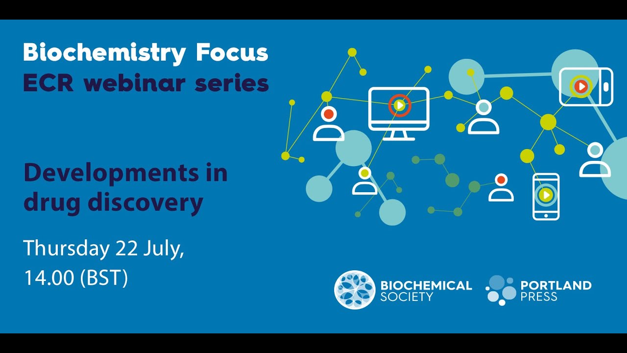 Biochemistry Focus ECR webinar series - Developments in Drug discovery
