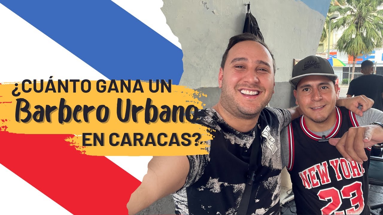 ¿Cuánto gana un Barbero Urbano en Caracas? - Barberos Callejeros