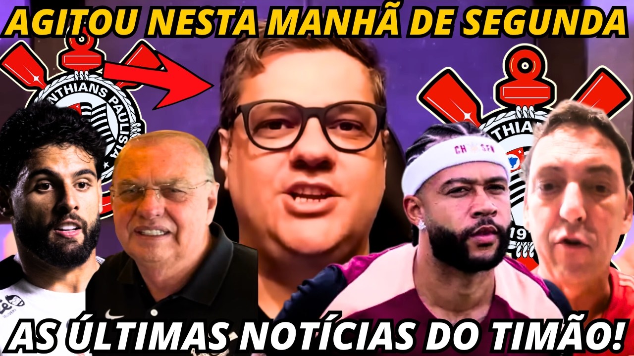 🚨SAIU A NOTÍCIA CHEGOU AGORA DA FONTE! MUITO IMPORTANTE FIEL! SAMIR E A NOTÍCIA DO CORINGÃO DE HOJE