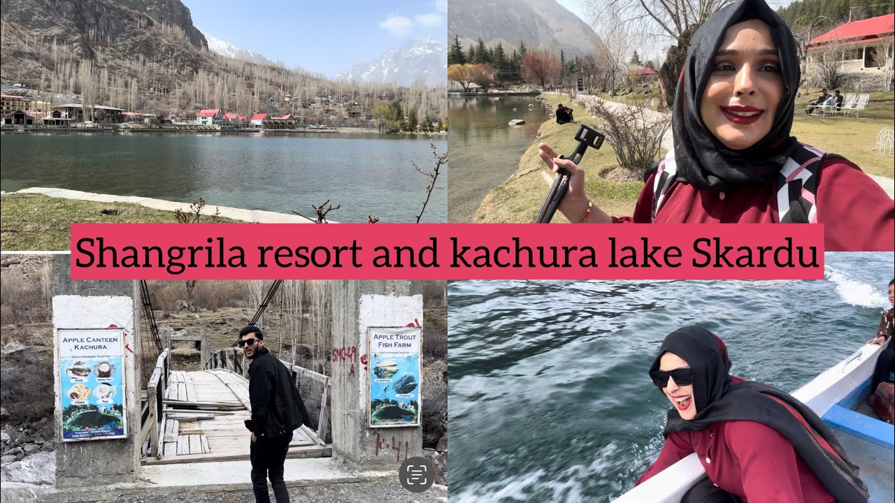Skardu in April | Day 1 | Shangrila resort | Kachura lake | Anum Junaid
