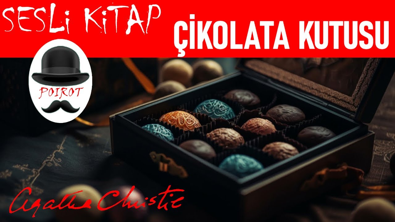 AGATHA CHRISTIE Çikolata Kutusu Sesli Kitap Polisiye - Radyo Tiyatrosu Tadında Bir Cinayet Öyküsü