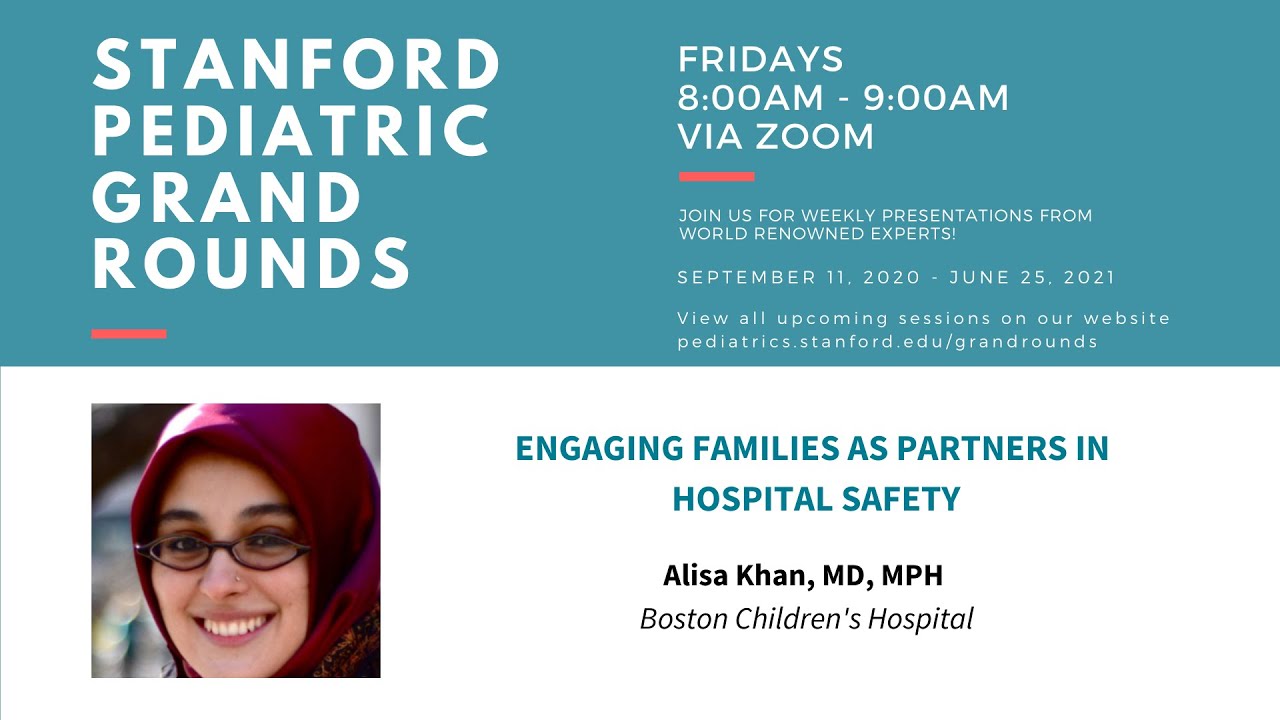 Stanford Pediatric Grand Rounds: Engaging Families as Partners in Hospital Safety