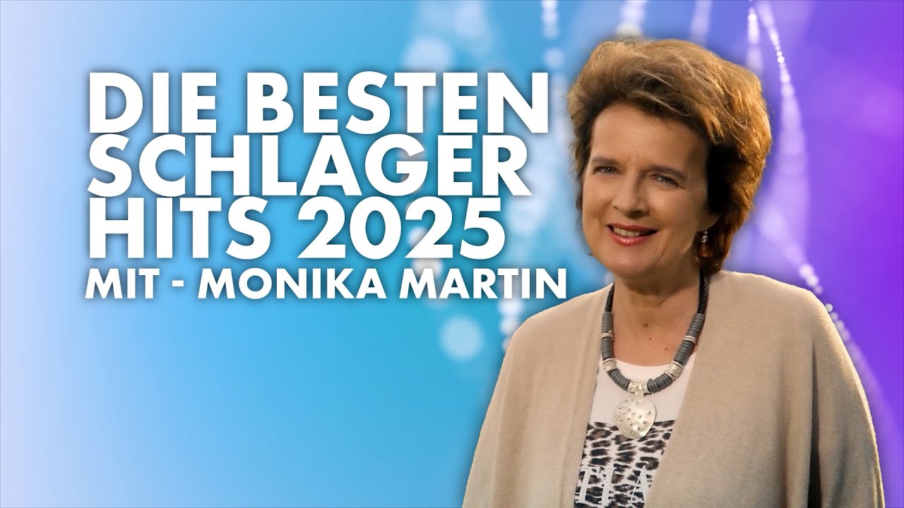 DIE BESTEN SCHLAGER HITS 2025 ⭐️ mit MONIKA MARTIN ⭐️
