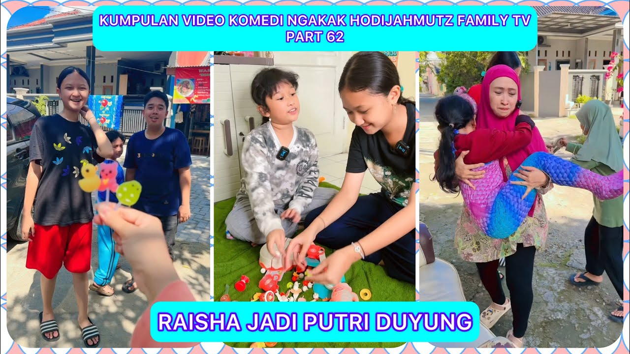 KUMPULAN VIDEO KOMEDI NGAKAK @HODIJAHMUTZ FAMILY PART 62 | RAISHA JADI PUTRI DUYUNG