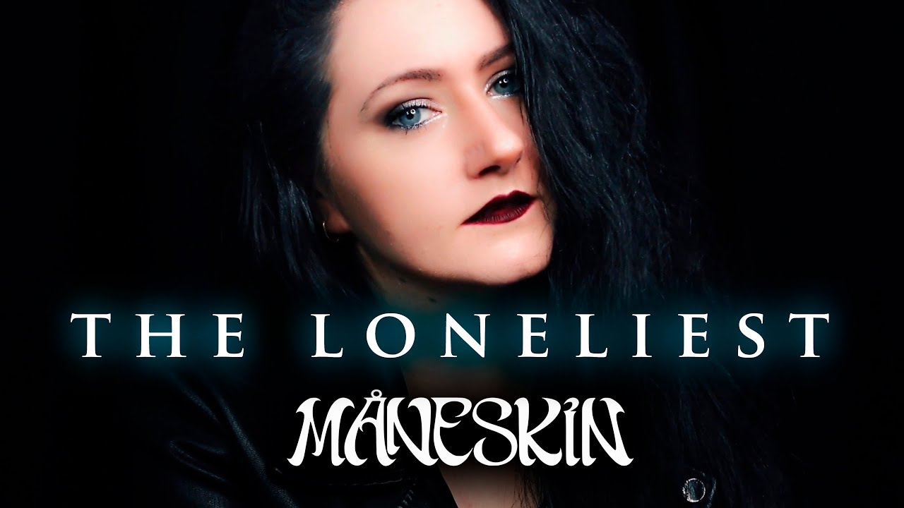 Måneskin | THE LONELIEST | cover by Andra Ariadna